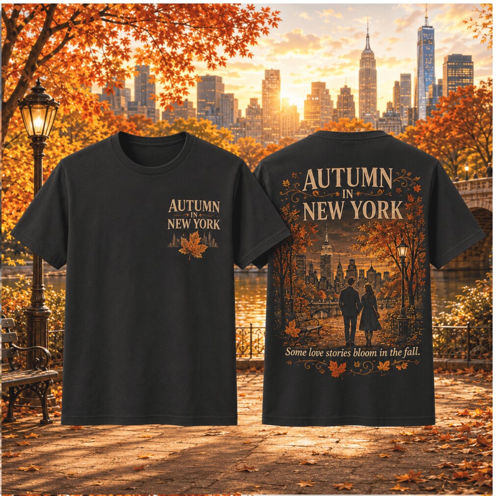 Autumn In New York City Couple Some Love Stories Bloom Shirts Autumn In New York City Couple Some Love Stories Bloom Shirts