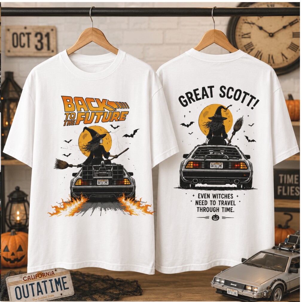 Back To The Future Delorean Witch Time Travel Great Scott Shirt Back To The Future Delorean Witch Time Travel Great Scott Shirt