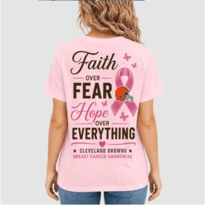Cleveland Browns Pink Ribbon Faith Over Fear Awareness Shirt