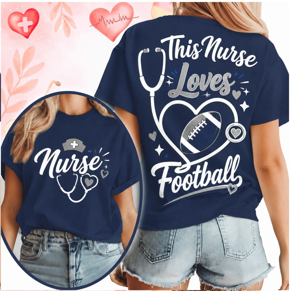 Game Day Nurse Stethoscope Heart This Nurse Loves Football Shirt Game Day Nurse Stethoscope Heart This Nurse Loves Football Shirt