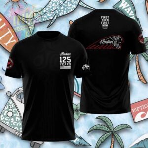Indian Motorcycle 125 Years First Then First Now Biker Shirt.jfif