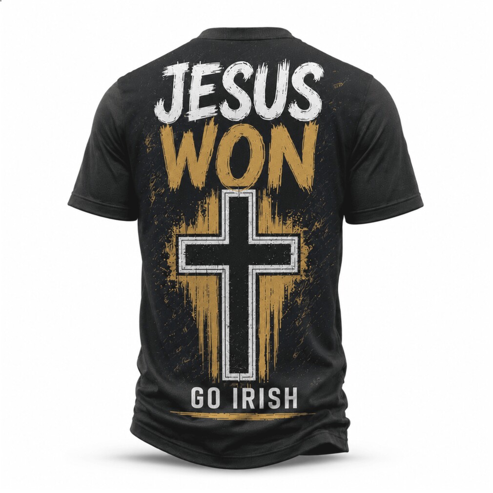 Notre Dame Fighting Irish Cross Jesus Won Go Irish Shirt Notre Dame Fighting Irish Cross Jesus Won Go Irish Shirt
