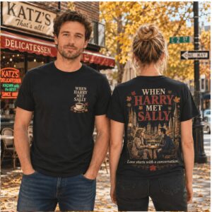 When Harry Met Sally Katz Deli Love Starts Conversation Shirts