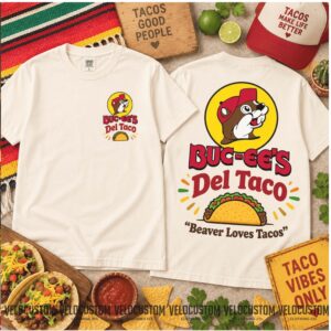 Buc Ee's Del Taco Crossbreed Mexican Food Fast Food Shirt