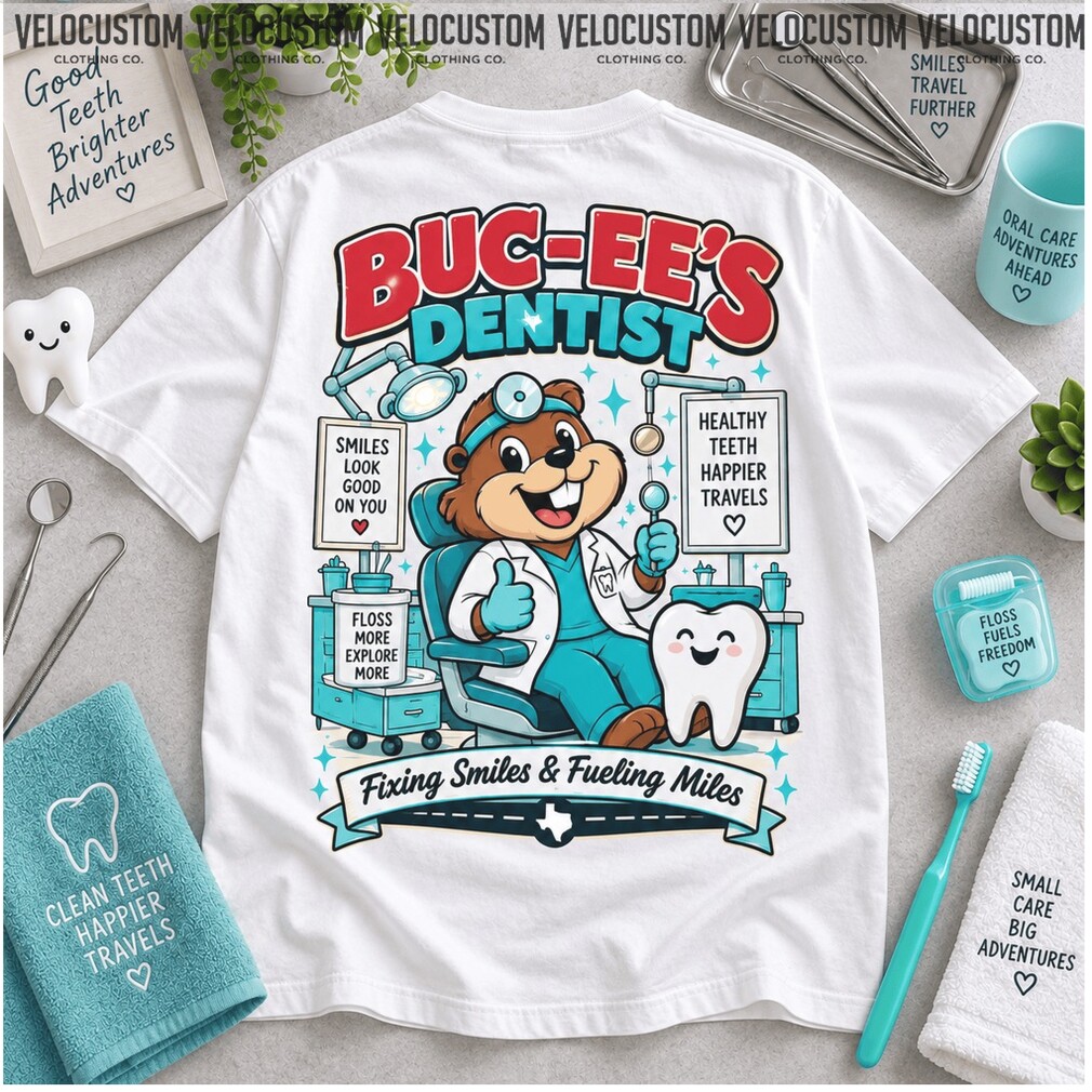Buc Ees Dentist Clean Teeth Brighter Days Dental Shirt Buc Ees Dentist Clean Teeth Brighter Days Dental Shirt
