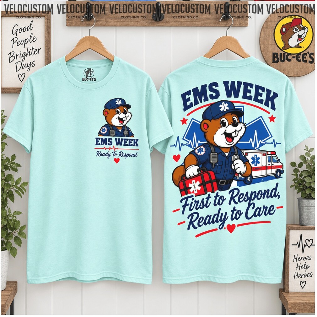 Buc Ee’s EMS Week First Responder Paramedic Medic Shirt Buc Ee’s EMS Week First Responder Paramedic Medic Shirt