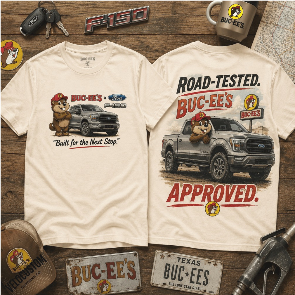 Buc ee s Ford F 150 Road Tested Approved Shirt Buc ee s Ford F 150 Road Tested Approved Shirt