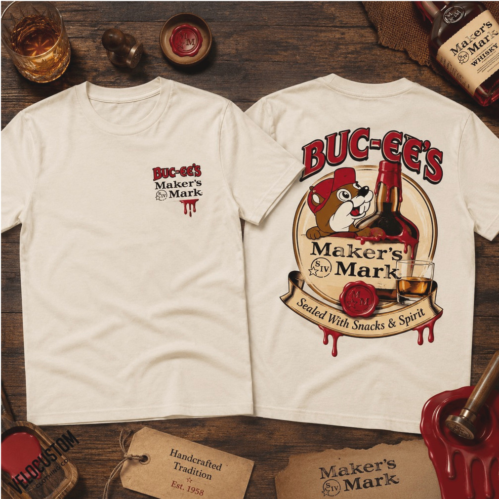 Buc ee s Maker s Mark Whisky Sealed Tradition Shirt Buc ee s Maker s Mark Whisky Sealed Tradition Shirt