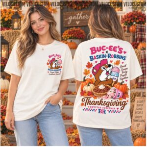 Buc ee's Baskin Robbins Thanksgiving Sweeter Together Shirt