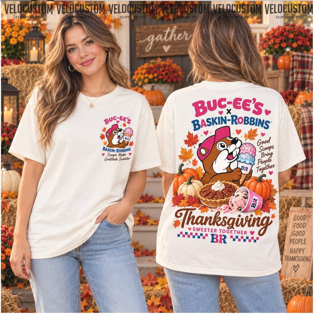 Buc ee’s Baskin Robbins Thanksgiving Sweeter Together Shirt Buc ee’s Baskin Robbins Thanksgiving Sweeter Together Shirt