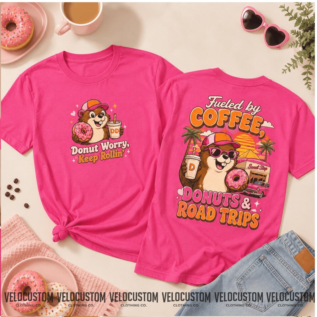 Buc ees Beaver Fueled By Coffee Donuts Road Trip Shirt Buc ees Beaver Fueled By Coffee Donuts Road Trip Shirt
