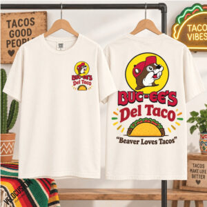 Buc ee's Chipotle Mexican Grill Taco Lovers Food Shirt