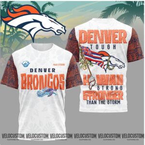 Denver Broncos Hawaii Stronger Than The Storm Shirt