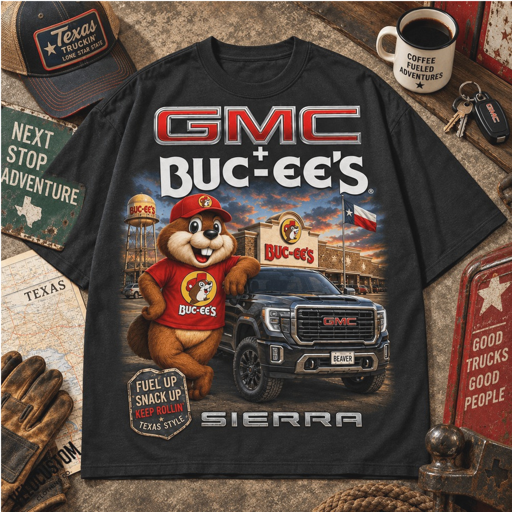 GMC Sierra Texas Truck Stop Legends Buc Ees Shirt GMC Sierra Texas Truck Stop Legends Buc Ees Shirt