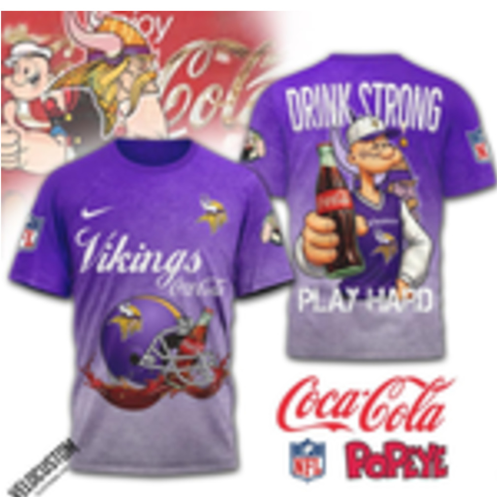 Minnesota Vikings Popeye Coca Cola Drink Strong Shirt Minnesota Vikings Popeye Coca Cola Drink Strong Shirt