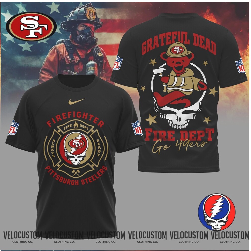 San Francisco 49ers Firefighter Grateful Dead Bear Shirt San Francisco 49ers Firefighter Grateful Dead Bear Shirt
