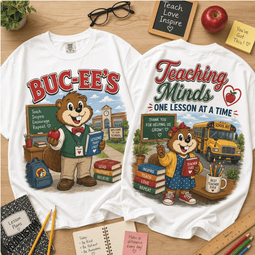 Teaching Minds School Buc Ees Teacher Appreciation Shirt Teaching Minds School Buc Ees Teacher Appreciation Shirt